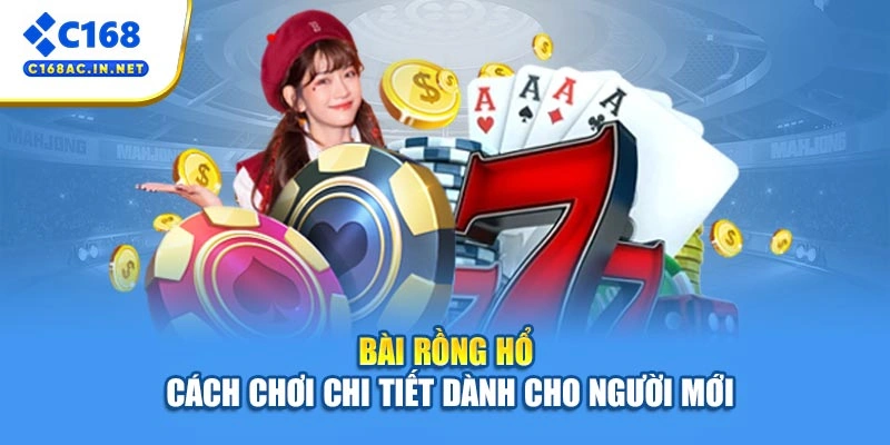 Bài Rồng Hổ - Cách Chơi Chi Tiết Dành Cho Người Mới 1 Bài Rồng Hổ - Cách Chơi Chi Tiết Dành Cho Người Mới