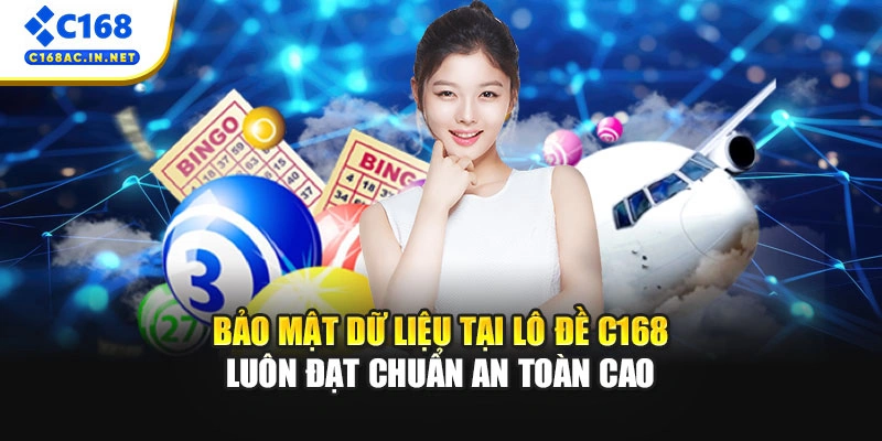 Bảo mật dữ liệu tại lô đề C168 luôn đạt chuẩn an toàn cao