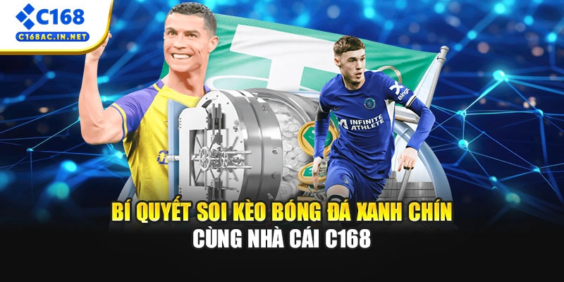 Kèo rung Là Gì? Bí Quyết Đánh Kèo Running Thắng Lớn Tại C168 4 Bí quyết soi kèo bóng đá xanh chín cùng nhà cái C168