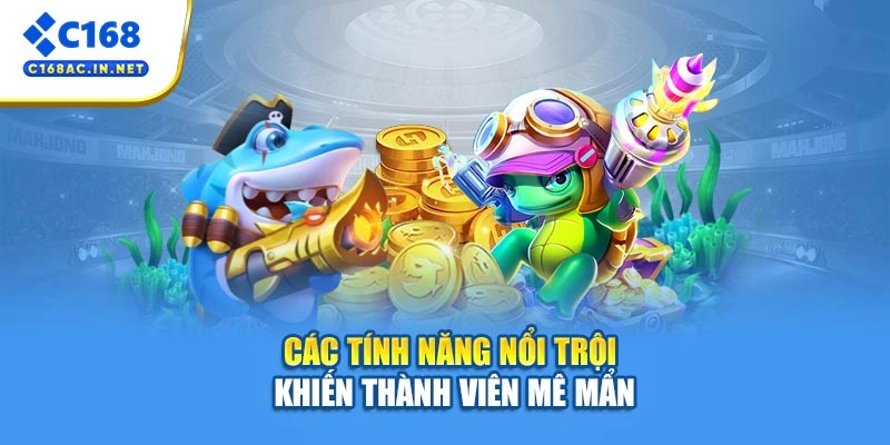 Bắn Cá Xèng – Bí Quyết Săn Cá Đổi Thưởng Cực Dễ Dàng 3 Các tính năng nổi trội khiến thành viên mê mẩn
