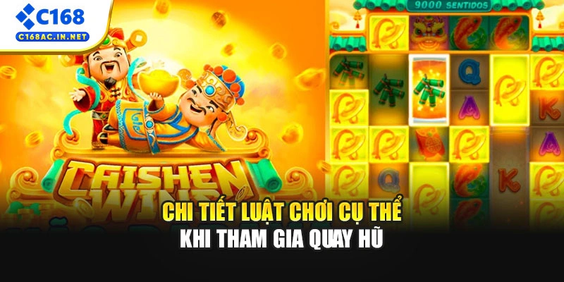 Nổ Hũ Thần Tài - Game Quay Hũ Trúng Jackpot Cực Khủng 3 Chi tiết luật chơi cụ thể khi tham gia quay hũ