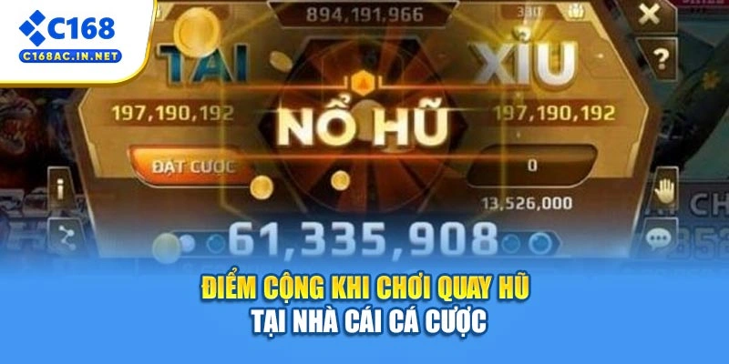 Nổ Hũ Tài Xỉu - Luật Chơi Và Kinh Nghiệm Cho Người Mới 4 Điểm cộng khi chơi quay hũ tại nhà cái cá cược