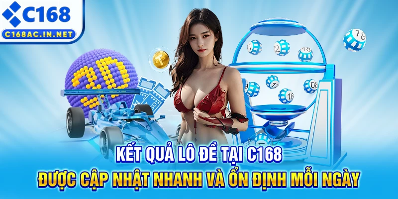 C168 Geek - Trang Chủ C168.COM Uy Tín #1, Đăng Ký C168 +168K 13 Kết quả lô đề tại C168 được cập nhật nhanh và ổn định mỗi ngày