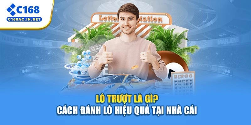 Lô Trượt Là Gì? Cách Đánh Lô Hiệu Quả Tại Nhà Cái 1 Lô Trượt Là Gì? Cách Đánh Lô Hiệu Quả Tại Nhà Cái