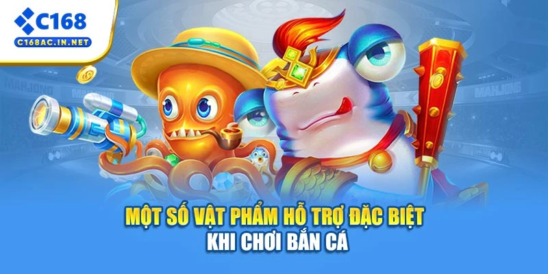 Bắn Cá H5 - Săn Thưởng Ngay Tại Đại Dương Xanh Thẳm 3 Một số vật phẩm hỗ trợ đặc biệt khi chơi bắn cá